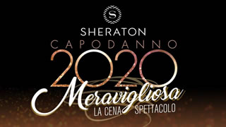 Roma, Capodanno allo Sheraton Hotel con MERAVIGLIOSA - la cena spettacolo