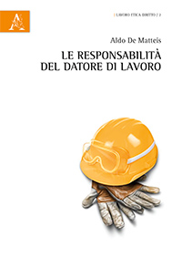 'Le responsabilita' del datore di lavoro' di Aldo De Matteis - Da Aracne Editrice