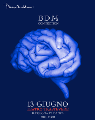 Roma, Teatro Trastevere: BDM CONNECTION - Rassegna di danza organizzata da Bricolage Dance