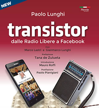 In libreria: Transistor - Dalle Radio Libere a Facebook - di Paolo Lunghi - Mavi Editore