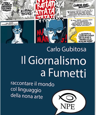 Il giornalismo a fumetti - di Carlo Gubitosa - Edizioni NPE