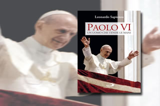 Paolo VI - Un uomo che tende le mani' - di Leonardo Sapienza - Ed. San Paolo