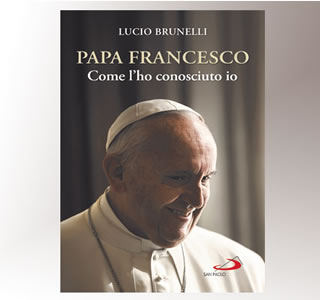 Papa Francesco. Come l'ho conosciuto io  di Lucio Brunelli - edizioni San Paolo