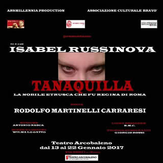 Roma, Teatro Arcobaleno: 'Tanaquilla' - di e con Isabel Russinova - 13/22 Gennaio 2017
