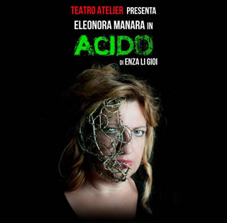 Roma, Teatro Petrolini: 'Acido' - di Enza Li Gioi - dal 30 Novembre al 