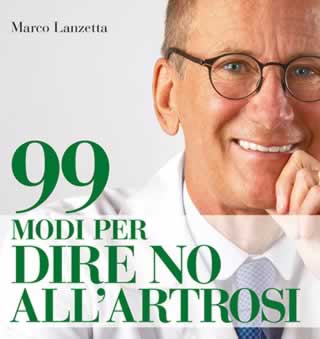 99 modi per dire no all'artrosi - di Marco Lanzetta - Edizioni Tecniche Nuove