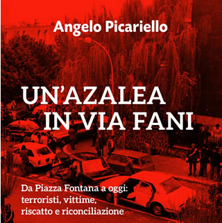 'Un’azalea in via Fani. Da piazza Fontana a oggi' - di Angelo Picariello - Ed. San Paolo