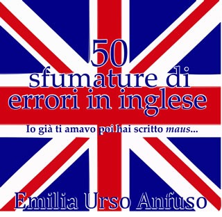 Il nuovo libro di Emilia Urso Anfuso: '50 sfumature di errori in lingua inglese' - su Amazon
