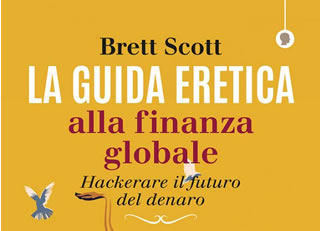 La guida eretica alla finanza globale - Festival di Internazionale di Ferrara - 5 e 6 Ottobre