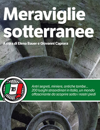 Presentazione libro: 'Meraviglie sotterranee' - Touring Club edizioni