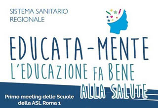 Salute: Roma, ASL Roma1 - al via EDUCATA-MENTE - dal 10 al 12 Maggio