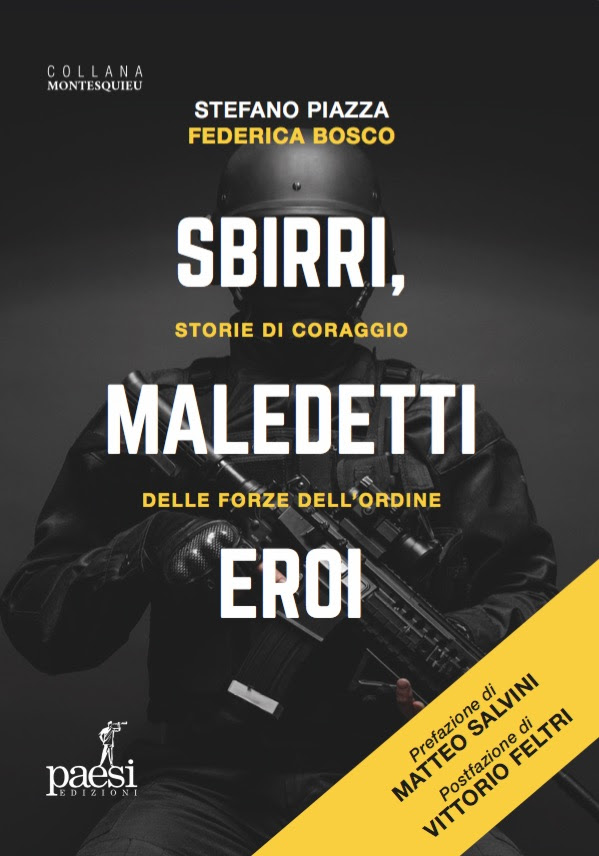 In libreria: 'Sbirri, maledetti eroi' - prefazione di Matteo Salvini e postfazione di Vittorio Feltr