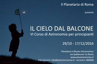 Planetario di Roma: 'Il cielo dal balcone' - Dal 29 Ottobre 2016