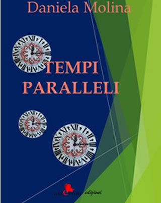 Tempi paralleli - il nuovo libro di Daniela Molina - Irideventi Edizioni 