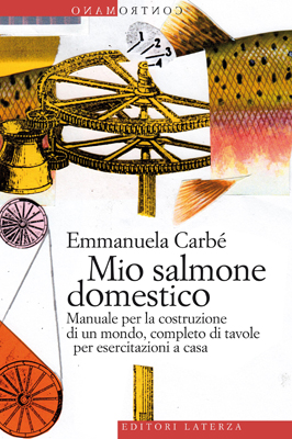 'Mio salmone domestico' un microcosmo ideato da Emmanuela Carbe'